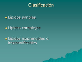 LípidosGrupo de biomoléculas muy heterogéneo.HidrofóbicosSus funciones biológicas tan variadas como su estructura