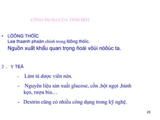 CÔNG DỤNG CỦA TINH BỘT LÖÔNG THÖÏC   Laø thaønh phaàn  chính trong  löông thöïc. Nguồn xuất khẩu quan trọng ñoái vôùi nöôùc ta. 2  .  Y  TEÁ -  Làm tá dược viên nén. -  Nguyên liệu sản xuất glucose, cồn ,bột ngọt ,bánh kẹo, rượu bia… -  Dextrin cũng có nhiều công dụng trong kỹ nghệ. 