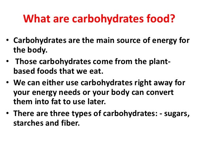 Where do carbohydrates come from?