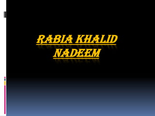 RABIA KHALID
NADEEM
 