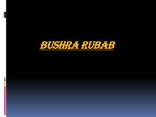 BUSHRA RUBAB
 