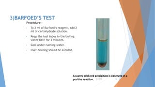 3)BARFOED’S TEST
Procedure:
• To 2 ml of Barfoed‘s reagent, add 2
ml of carbohydrate solution.
• Keep the test tubes in the boiling
water bath for 3 minutes.
• Cool under running water.
• Over-heating should be avoided.
4/3/2016 16
A scanty brick red precipitate is observed in a
positive reaction.
 