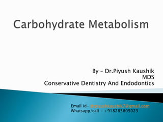 By – Dr.Piyush Kaushik
MDS
Conservative Dentistry And Endodontics
Email id- drpiyushkaushik7@gmail.com
Whatsapp/call - +918283805023
 