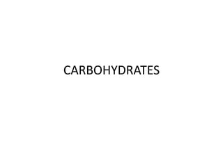 CARBOHYDRATES
 