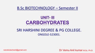 B.Sc BIOTECHNOLOGY – Semester II
SRI HARSHINI DEGREE & PG COLLEGE.
ONGOLE-523001.
Dr Vemu Anil kumar M.Sc, Ph.D.nanobiotechanil@gmail.com
 
