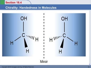 Section 18.4
Chirality: Handedness in Molecules
Return to TOC
Copyright ©2016 Cengage Learning. All Rights Reserved. 19
 