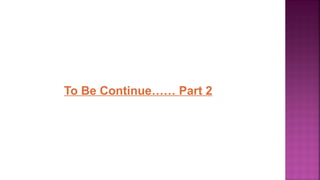 To Be Continue…… Part 2
 