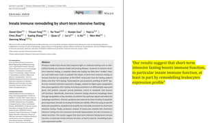‘Our results suggest that short-term
intensive fasting boosts immune function,
in particular innate immune function, at
least in part by remodelling leukocytes
expression profile”
 