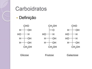 Carboidratos
 Definição
 