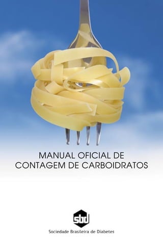 MANUAL OFICIAL DE
CONTAGEM DE CARBOIDRATOS
 