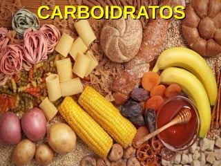 CARBOIDRATOSCARBOIDRATOS
 