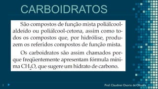 2
CARBOIDRATOS
Prof. Claudinei Osorio de Oliveira