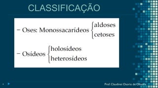 4
CLASSIFICAÇÃO
Prof. Claudinei Osorio de Oliveira
 