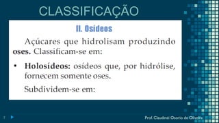 7
CLASSIFICAÇÃO
Prof. Claudinei Osorio de Oliveira
 
