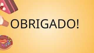 OBRIGADO!
 
