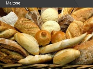 Maltose.
 