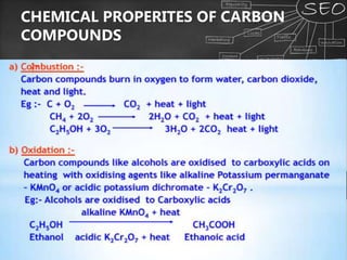 CHEMICAL PROPERITES OF CARBON
COMPOUNDS
 