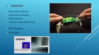  SENSORS
 Biomedical Industry
 Automotive Industry
 Food Industry
 Environmental Monitoring
 FED Display
 Template
 