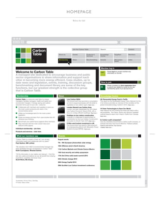 HO M E PAG E
                                                                                       Below the fold




                              Carbon                                                   Join the Carbon Table                     Search|                                  Go   Contact


                              Table                                About us            Events                Products &
                                                                                                             Services
                                                                                                                                 Knowledge
                                                                                                                                 Centre
                                                                                                                                                          Suppliers            Members



                               6                                   Membership          News                  Benchmarking        Awards                   Discussion
                                                                                                                                                          Room
                                                                                                                                                                               Links




                                                                                                                                  Member log in

Welcome to Carbon Table                                                                                                           Log in       Please log in to access member-only
                                                                                                                                               information on the site.
A managed site dedicated to encourage business and public
sector organisations to share information and support each
other in becoming more energy efficient. Case studies, up to
date news and legislation, events, training, discussion groups,                                                                   How to join
benchmarking and document library are some of the key                                                                            Join
                                                                                                                                               Please complete our short registration form
                                                                                                                                               to submit your details for review by the new
functions, but our greatest strength is the collective group                                                                     now
                                                                                                                                               membership panel of our services forum
that is Carbon Table.
 Membership                                                       News                                                            Knowledge Centre
Carbon Table is a resource used daily by energy                               Low Carbon Skills                                  UK Renewable Energy Feed in Tariffs
managers, facilities managers, health and safety and                          The Government has launched a consultation         This report by the Renewable Energy Policy Network for the
environment mangers –if energy saving and carbon                              on how to equip businesses with the skills to      21st Century provides an overview of the condition of the
reduction forms part of your role – welcome.                                  capitalise on low carbon opp’s. Read more >        global renewable energy market in 2010. Read more >
   Collaborate with members and suppliers to give you                         London Named Low Carbon Area
   the most current products and views in the                                 London has been designated the UK’s latest         10 Clean Technologies to Save Our World
   environmental sector.                                                      Low Carbon Economic Area (LCEA), with a            Hear reasons for how kicking the fossil fuel habit is still a
                                                                              focus on energy efficient buildings. Read more >   real possibility. Tom Rand, Author and Venture Capitalist
   Utilise our knowledge bank for the most current
                                                                                                                                 outlined lessons learnt from Feed-in Tariffs from Canada.
   legislation.                                                               Findings on low carbon construction                Read more >
   Share successes and learn from case studies that will                      Findings on challenges & opportunities for
   influence your thinking.                                                   construction by the Low Carbon Construction
                                                                                                                                 Q: Carbon audit companies?
   Benchmark your performance against other members.                          Innovation & Growth Team (IGT).Read more >
                                                                                                                                 Can any members recommend a carbon audit company, or
   Stay informed with the most current news and                               £100m wind turbine investment in UK                sofware that they have found effective. Feeback please.
   relevant white papers.                                                     The Government has signed a Memorandum             Posted by Grant Denholm, Dojo Sciences
                                                                              of Understanding (MoU) with Mitsubishi Power       4 Replies, Read more >
Individual membership - join here.                                            Systems Europe (MPSE) Read more >
Products and services – click here.

 What our members say                                             Events
“Carbon Table is a breath of fresh air I can access               August events
information easily and collaborate with my peers”
Paul Sudron, SM Lothian                                           7th – 9th European photovoltaic solar energy

                                                                  10th Offshore wind in North America
“My transition from H&S to environmental manager has
been facilitated through membership to Carbon Table”              11th Carbon Markets and Climate finance Mexico
Keith Cunnigham, Wiselad Dairies
                                                                  14th food security and safety symposium
“All the information is very helpful and relevant - I find this
site very useful and believe we can all benefit from sharing      17th 2nd China solid waste summit 2010
experience, expertise and know-how.”
Scott Niven, MJ Group                                             24th Climate change 2010

                                                                  28th Energy Capital 2010

                                                                  29th Scottish Low Carbon Investment conference




Accessibility | Privacy Policy | Site Map
© Carbon Table Limited
 
