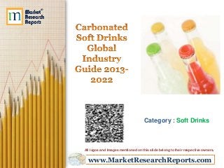 www.MarketResearchReports.com
Category : Soft Drinks
All logos and Images mentioned on this slide belong to their respective owners.
 