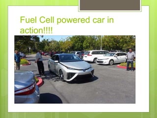 Fuel Cell powered car in
action!!!!
 