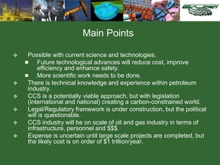Main Points
 Possible with current science and technologies.
 Future technological advances will reduce cost, improve
ef...