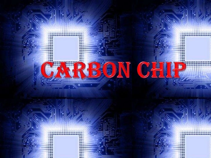 Carbon chip