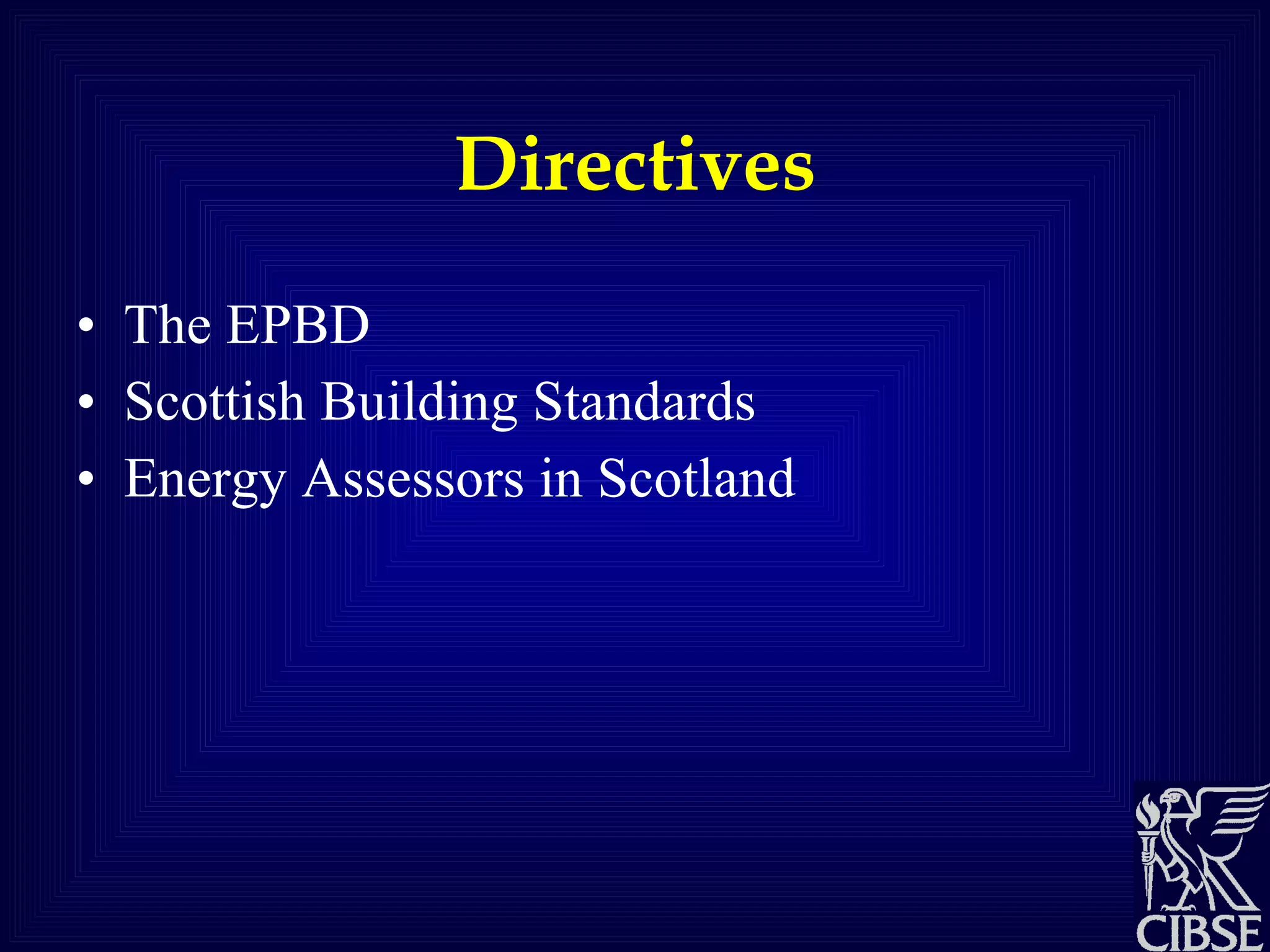 Directives The EPBD Scottish Building Standards Energy Assessors in Scotland 