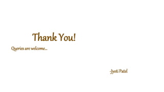 Thank You!
Queries are welcome…
-JyotiPatel
 