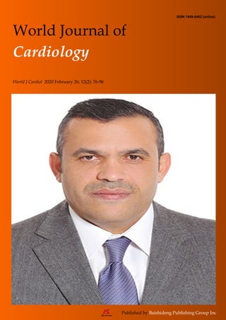 World Journal of
Cardiology
World J Cardiol 2020 February 26; 12(2): 76-96
ISSN 1949-8462 (online)
Published by Baishideng Publishing Group Inc
 