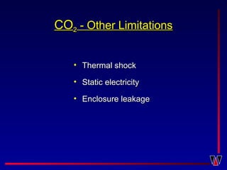 COCO22 - Other Limitations- Other Limitations
• Thermal shockThermal shock
• Static electricityStatic electricity
• Enclosure leakageEnclosure leakage
 