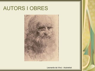 AUTORS I OBRES Leonardo da Vinci - Autoretrat 