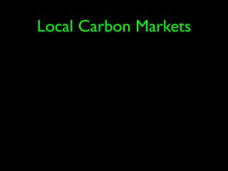 Local Carbon Markets
 