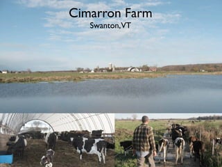 Cimarron Farm
   Swanton,VT
 