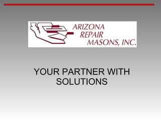 YOUR PARTNER WITH SOLUTIONS 
