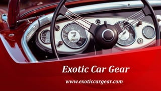 Exotic Car Gear
www.exoticcargear.com
 