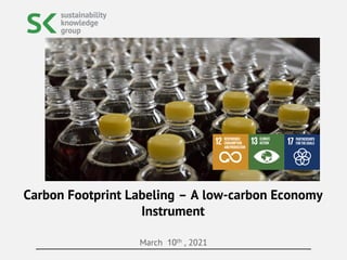 March 10th , 2021
Carbon Footprint Labeling – A low-carbon Economy
Instrument
 