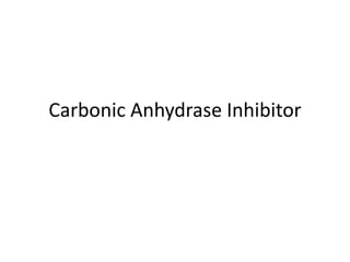 Carbonic Anhydrase Inhibitor 