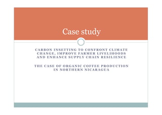 Carbon insetting to confront climate change, improve farmer livelihoods and enhance s uppl y chain resilience