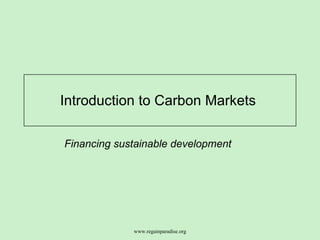 Introduction to Carbon Markets  Financing sustainable development  
