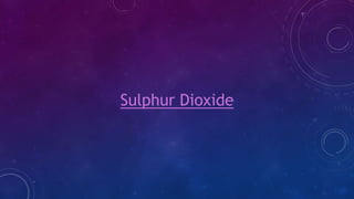 Sulphur Dioxide
 