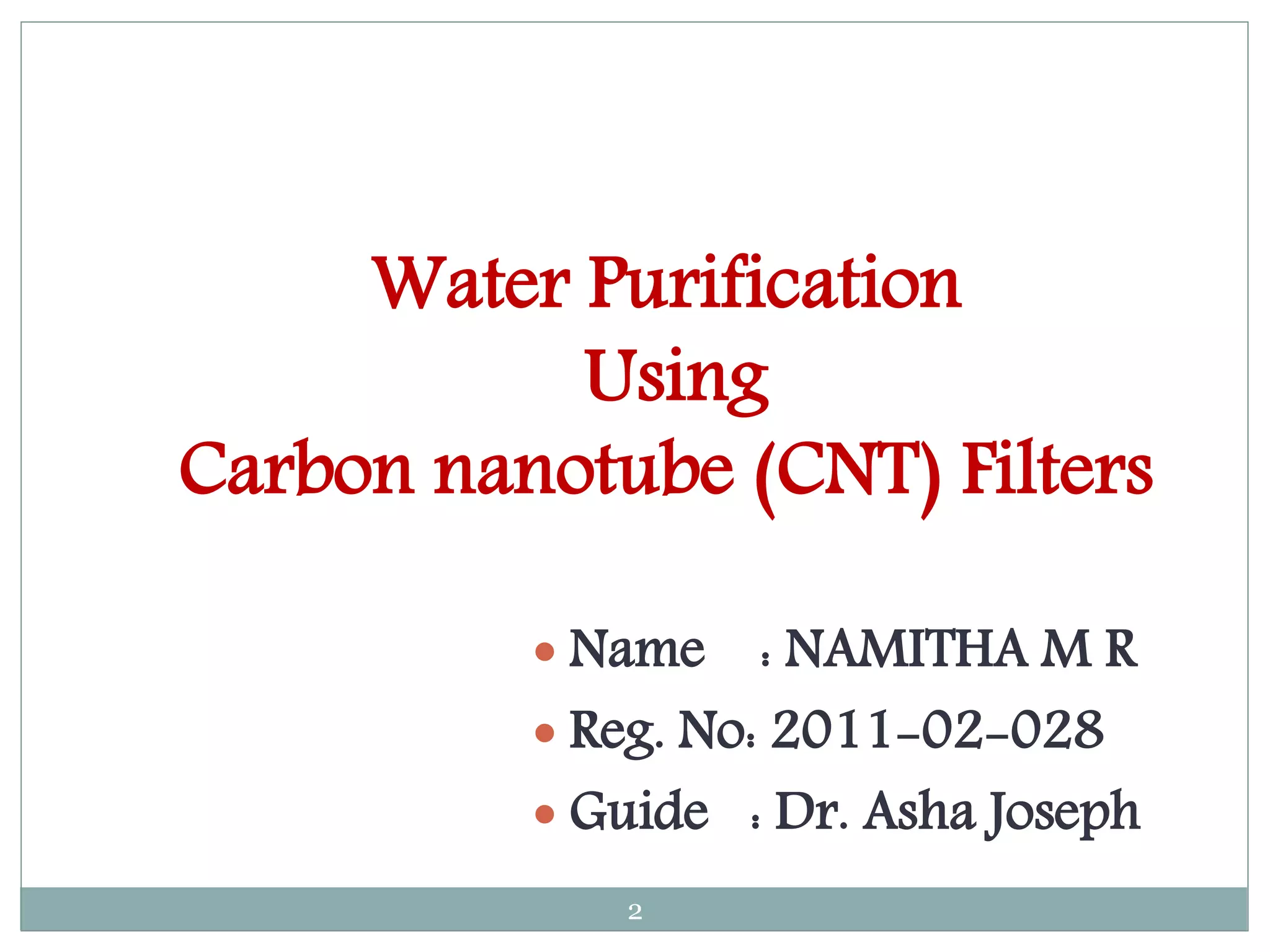 CARBON NANOTUBE FILTERATION FOR WATER PURIFICATION PPT