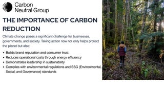 Lorem ipsum dolor sit amet, consectetur
adipiscing elit, sed do eiusmod tempor
incididunt ut labore et dolore magna aliqua.
Ut enim ad minim veniam.
Increases Online Visibility
Lorem ipsum dolor sit amet, consectetur
adipiscing elit, sed do eiusmod tempor
incididunt ut labore et dolore magna aliqua.
Ut enim ad minim veniam.
Builds Trust Over Time
Climate change poses a significant challenge for businesses,
governments, and society. Taking action now not only helps protect
the planet but also:
THE IMPORTANCE OF CARBON
REDUCTION
Builds brand reputation and consumer trust
Reduces operational costs through energy efficiency
Demonstrates leadership in sustainability
Complies with environmental regulations and ESG (Environmental,
Social, and Governance) standards
 