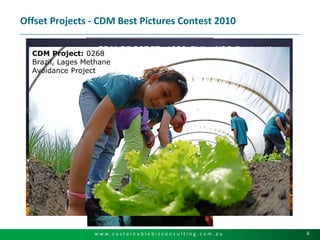Offset Projects - CDM Best Pictures Contest 2010CDM PROJECT: 1229 Chile, N2O Destruction Project in the Tail Gas of the Nitric Acid PlantCDM Project: 1754 India CFL distributionCDM Project: 0268 Brazil, LagesMethane Avoidance Project CDM Project: 0740 Egypt, ZafaranaWind Power Plant Project