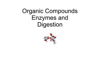 Organic Compounds Enzymes and Digestion 