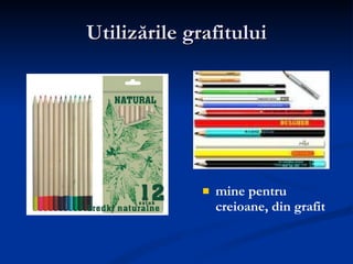 Utilizările grafitului mine pentru creioane, din grafit   