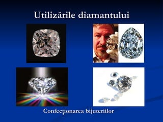 Utilizările diamantului Confecţionarea bijuteriilor 