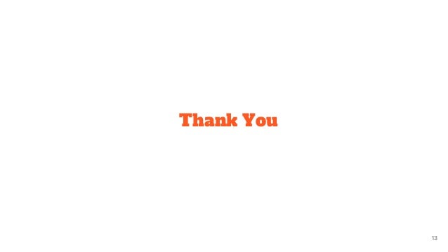 Thank You
13
 