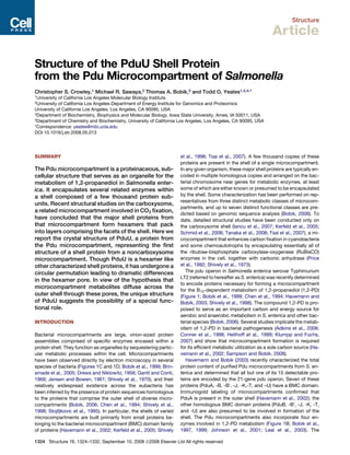 Structure

                                                                                                                    Article

Structure of the PduU Shell Protein
from the Pdu Microcompartment of Salmonella
Christopher S. Crowley,1 Michael R. Sawaya,2 Thomas A. Bobik,3 and Todd O. Yeates1,2,4,*
1University of California Los Angeles Molecular Biology Institute
2University of California Los Angeles-Department of Energy Institute for Genomics and Proteomics
University of California Los Angeles, Los Angeles, CA 90095, USA
3Department of Biochemistry, Biophysics and Molecular Biology, Iowa State University, Ames, IA 50011, USA
4Department of Chemistry and Biochemistry, University of California Los Angeles, Los Angeles, CA 90095, USA

*Correspondence: yeates@mbi.ucla.edu
DOI 10.1016/j.str.2008.05.013




SUMMARY                                                                 et al., 1998; Tsai et al., 2007). A few thousand copies of these
                                                                        proteins are present in the shell of a single microcompartment.
The Pdu microcompartment is a proteinaceous, sub-                       In any given organism, these major shell proteins are typically en-
cellular structure that serves as an organelle for the                  coded in multiple homologous copies and arranged on the bac-
metabolism of 1,2-propanediol in Salmonella enter-                      terial chromosome near genes for metabolic enzymes, at least
ica. It encapsulates several related enzymes within                     some of which are either known or presumed to be encapsulated
a shell composed of a few thousand protein sub-                         by the shell. Some characterization has been performed on rep-
                                                                        resentatives from three distinct metabolic classes of microcom-
units. Recent structural studies on the carboxysome,
                                                                        partments, and up to seven distinct functional classes are pre-
a related microcompartment involved in CO2 ﬁxation,
                                                                        dicted based on genomic sequence analysis (Bobik, 2006). To
have concluded that the major shell proteins from                       date, detailed structural studies have been conducted only on
that microcompartment form hexamers that pack                           the carboxysome shell (Iancu et al., 2007; Kerfeld et al., 2005;
into layers comprising the facets of the shell. Here we                 Schmid et al., 2006; Tanaka et al., 2008; Tsai et al., 2007), a mi-
report the crystal structure of PduU, a protein from                    crocompartment that enhances carbon ﬁxation in cyanobacteria
the Pdu microcompartment, representing the ﬁrst                         and some chemoautotrophs by encapsulating essentially all of
structure of a shell protein from a noncarboxysome                      the ribulose-bisphosphate carboxylase-oxygenase (RuBisCO)
microcompartment. Though PduU is a hexamer like                         enzymes in the cell, together with carbonic anhydrase (Price
other characterized shell proteins, it has undergone a                  et al., 1992; Shively et al., 1973).
circular permutation leading to dramatic differences                       The pdu operon in Salmonella enterica serovar Typhimurium
                                                                        LT2 (referred to hereafter as S. enterica) was recently determined
in the hexamer pore. In view of the hypothesis that
                                                                        to encode proteins necessary for forming a microcompartment
microcompartment metabolites diffuse across the
                                                                        for the B12-dependent metabolism of 1,2-propanediol (1,2-PD)
outer shell through these pores, the unique structure                   (Figure 1; Bobik et al., 1999; Chen et al., 1994; Havemann and
of PduU suggests the possibility of a special func-                     Bobik, 2003; Shively et al., 1998). The compound 1,2-PD is pro-
tional role.                                                            posed to serve as an important carbon and energy source for
                                                                        aerobic and anaerobic metabolism in S. enterica and other bac-
INTRODUCTION                                                            terial species (Bobik, 2006). Several studies implicate the metab-
                                                                        olism of 1,2-PD in bacterial pathogenesis (Adkins et al., 2006;
Bacterial microcompartments are large, virion-sized protein             Conner et al., 1998; Heithoff et al., 1999; Klumpp and Fuchs,
assemblies comprised of speciﬁc enzymes encased within a                2007) and show that microcompartment formation is required
protein shell. They function as organelles by sequestering partic-      for its efﬁcient metabolic utilization as a sole carbon source (Ha-
ular metabolic processes within the cell. Microcompartments             vemann et al., 2002; Sampson and Bobik, 2008).
have been observed directly by electron microscopy in several              Havemann and Bobik (2003) recently characterized the total
species of bacteria (Figures 1C and 1D; Bobik et al., 1999; Brin-       protein content of puriﬁed Pdu microcompartments from S. en-
smade et al., 2005; Drews and Niklowitz, 1956; Gantt and Conti,         terica and determined that all but one of its 15 detectable pro-
1969; Jensen and Bowen, 1961; Shively et al., 1970), and their          teins are encoded by the 21-gene pdu operon. Seven of these
relatively widespread existence across the eubacteria has               proteins (PduA, -B, -B0 , -J, -K,-T, and –U) have a BMC domain.
been inferred by the presence of protein sequences homologous           Immunogold labeling of microcompartments conﬁrmed that
to the proteins that comprise the outer shell of diverse micro-         PduA is present in the outer shell (Havemann et al., 2002); the
compartments (Bobik, 2006; Chen et al., 1994; Shively et al.,           other homologous BMC domain proteins (PduB, -B0 , -J, -K, -T,
1998; Stojiljkovic et al., 1995). In particular, the shells of varied   and -U) are also presumed to be involved in formation of the
microcompartments are built primarily from small proteins be-           shell. The Pdu microcompartments also incorporate four en-
longing to the bacterial microcompartment (BMC) domain family           zymes involved in 1,2-PD metabolism (Figure 1B; Bobik et al.,
of proteins (Havemann et al., 2002; Kerfeld et al., 2005; Shively       1997, 1999; Johnson et al., 2001; Leal et al., 2003). The

1324 Structure 16, 1324–1332, September 10, 2008 ª2008 Elsevier Ltd All rights reserved
 