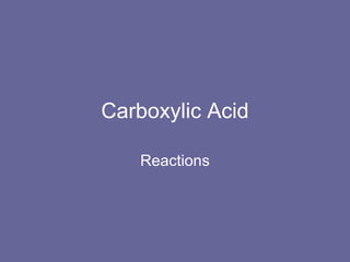 Carboxylic Acid Reactions 